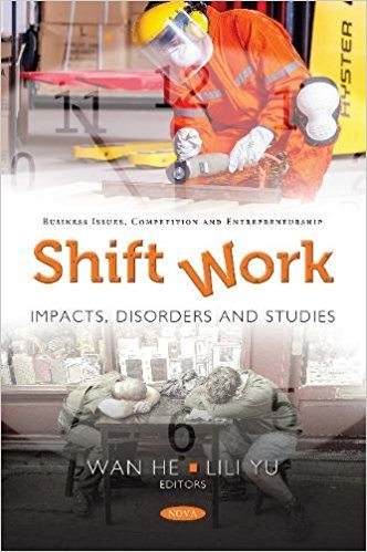Shift work : impacts, disorders and studies / Wan He and Lili Yu, editors.