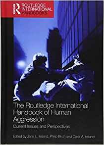The Routledge international handbook of human aggression : current issues and perspectives