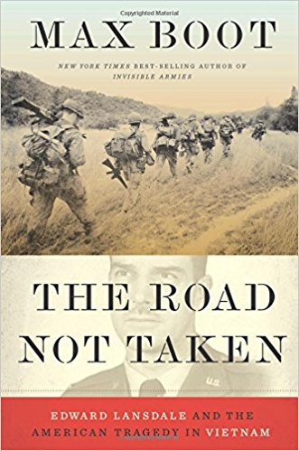 The road not taken : Edward Lansdale and the American tragedy in Vietnam