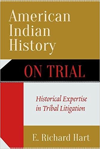 American Indian history on trial : historical expertise in tribal litigation