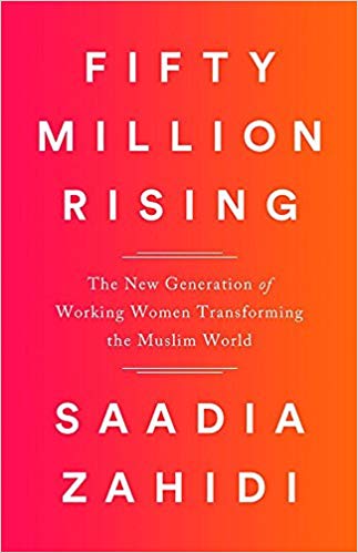 Fifty million rising : the new generation of working women transforming the Muslim world