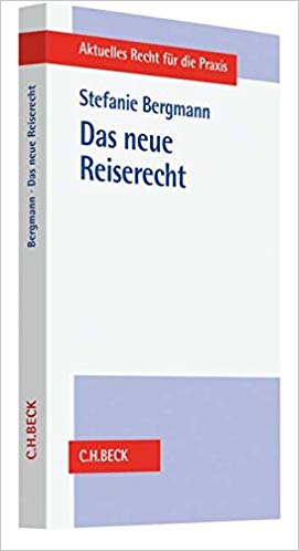 Das neue Reiserecht : die Umsetzung der EU-Pauschalreiserichtlinie