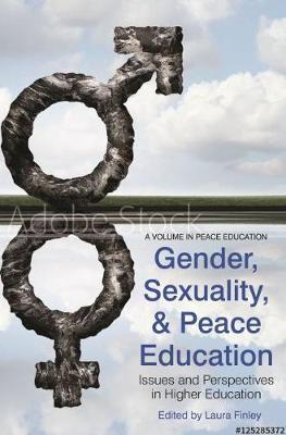 Gender, sexuality, and peace education : issues and perspectives in higher education
