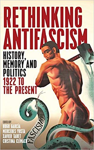 Rethinking antifascism : history, memory and politics, 1922 to the present