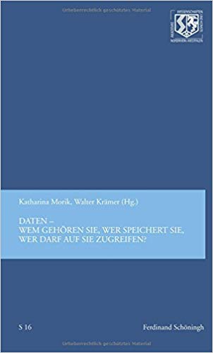 Daten : wem gehören sie, wer speichert sie, wer darf auf sie zugreifen?