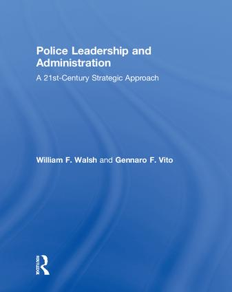 Police leadership and administration : a 21st-century strategic approach