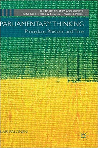 Parliamentary thinking : procedure, rhetoric and time