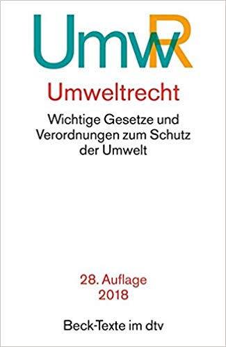 Umweltrecht : Wichtige Gesetze und Verordnungen zum Schutz der Umwelt : Textausgabe mit ausführlichem Sachverzeichnis und einer Einführung