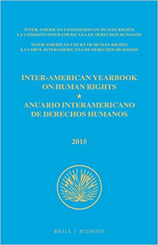 Inter-American yearbook on human rights = Anuario interamericano de derechos humanos. 2015, Volume 31 (Volumes 1-3)