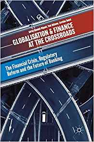 Globalisation and finance at the crossroads : the financial crisis, regulatory reform and the future of banking