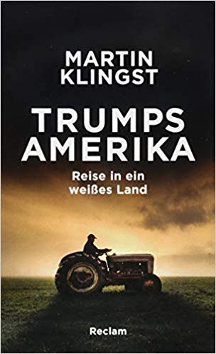 Trumps Amerika : Reise in ein weißes Land