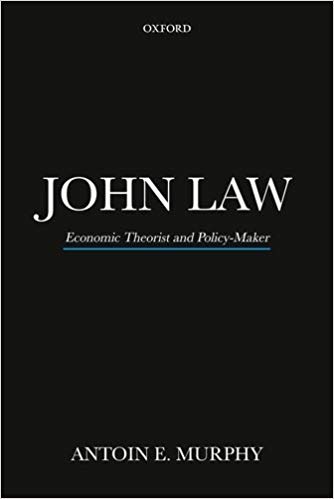 John Law : economic theorist and policy-maker