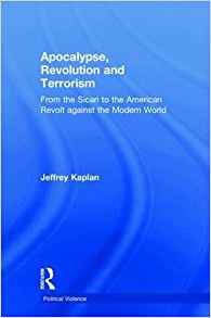 Apocalypse, revolution and terrorism : from the Sicari to the American revolt against the modern world
