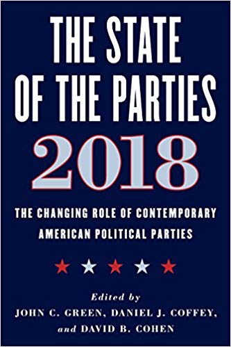 The state of the parties, 2018 : the changing role of contemporary American political parties