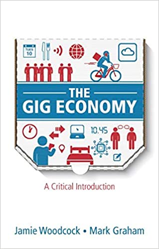 The gig economy : a critical introduction / Jamie Woodcock, Mark Graham.
