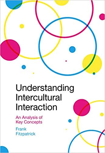 Understanding intercultural interaction : an analysis of key concepts