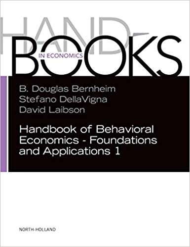 Handbook of behavioral economics : foundations and applications. 1