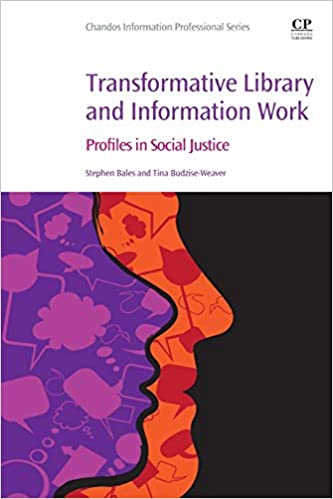 Transformative library and information work : profiles in social justice