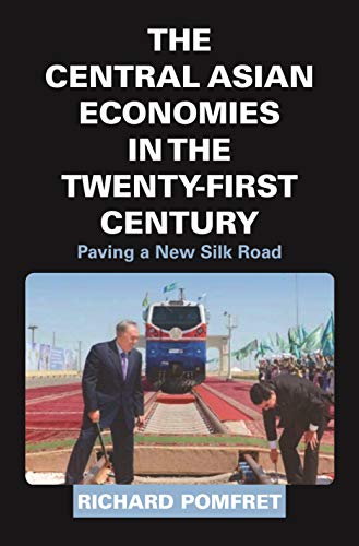 The Central Asian economies in the twenty-first century : paving a new Silk Road