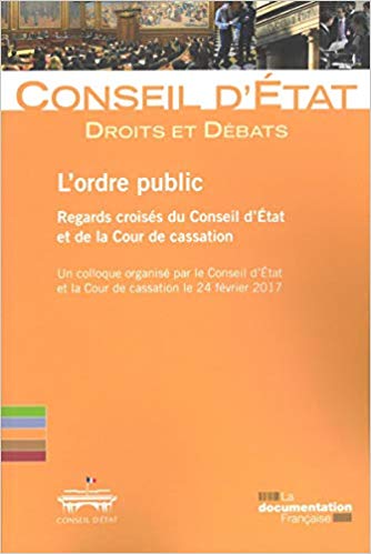 L'ordre public : regards croisés du Conseil d'état et de la Cour de cassation