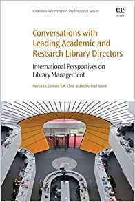 Conversations with leading academic and research library directors : international perspectives on library management