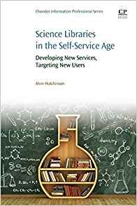 Science libraries in the self-service age : developing new services, targeting new users