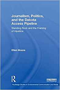 Journalism, politics, and the Dakota Access Pipeline : Standing Rock and the framing of injustice