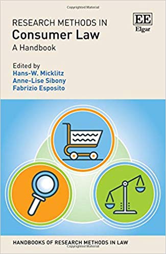 Research methods in consumer law : a handbook / edited by Hans-W. Micklitz, Anne-Lise Sibony, Fabrizio Esposito.