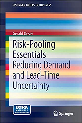 Risk-pooling essentials : reducing demand and lead-time uncertainty / Gerald Oeser.