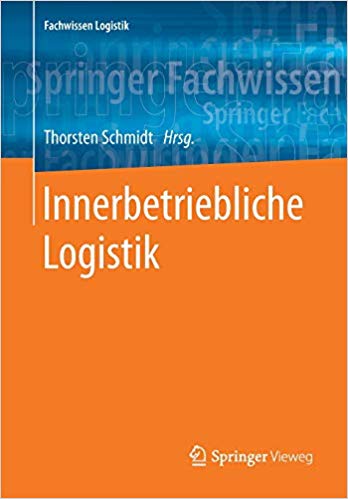 Innerbetriebliche Logistik / Thorsten Schmidt, Hrsg.