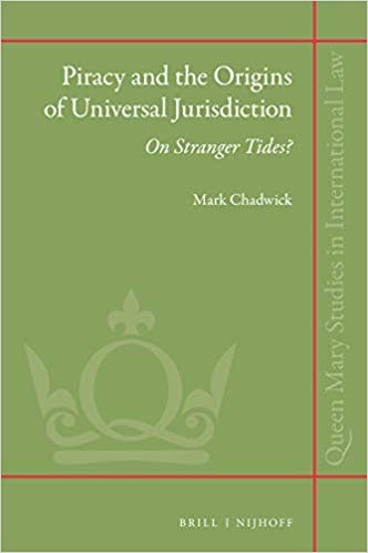 Piracy and the origins of universal jurisdiction : on stranger tides?