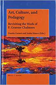Art, culture, and pedagogy : revisiting the work of F. Graeme Chalmers