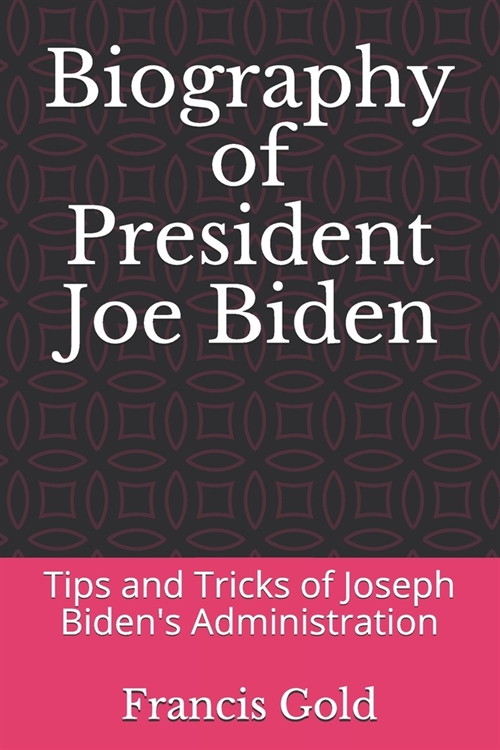 Biography of president Joe Biden