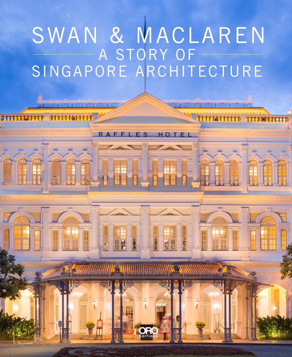 Swan & Maclaren : the history of Singapore from an architect