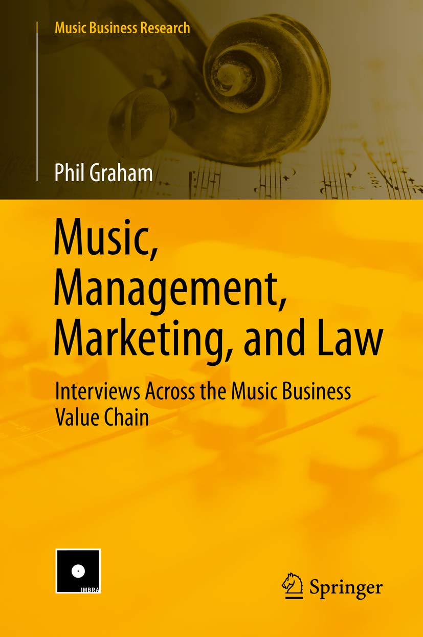 Music, management, marketing, and law : interviews across the music business value chain