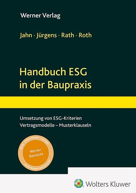 Handbuch ESG in der Baupraxis : Umsetzung von ESG-Kriterien, Vertragsmodelle, Musterklauseln