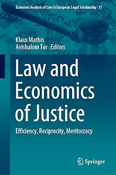 Law and economics of justice : efficiency, reciprocity, meritocracy