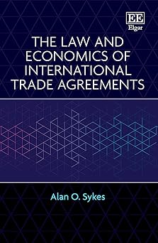The law and economics of international trade agreements
