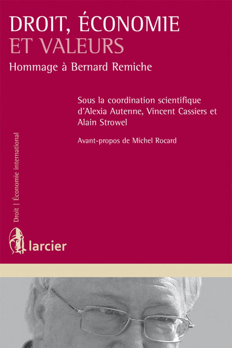 Droit, économie et valeurs : hommage à Bernard Remiche
