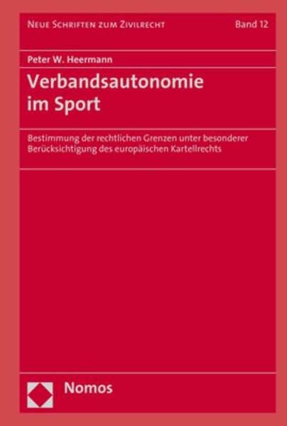 Verbandsautonomie im Sport : Bestimmung der rechtlichen Grenzen unter besonderer Berücksichtigung des europäischen Kartellrechts