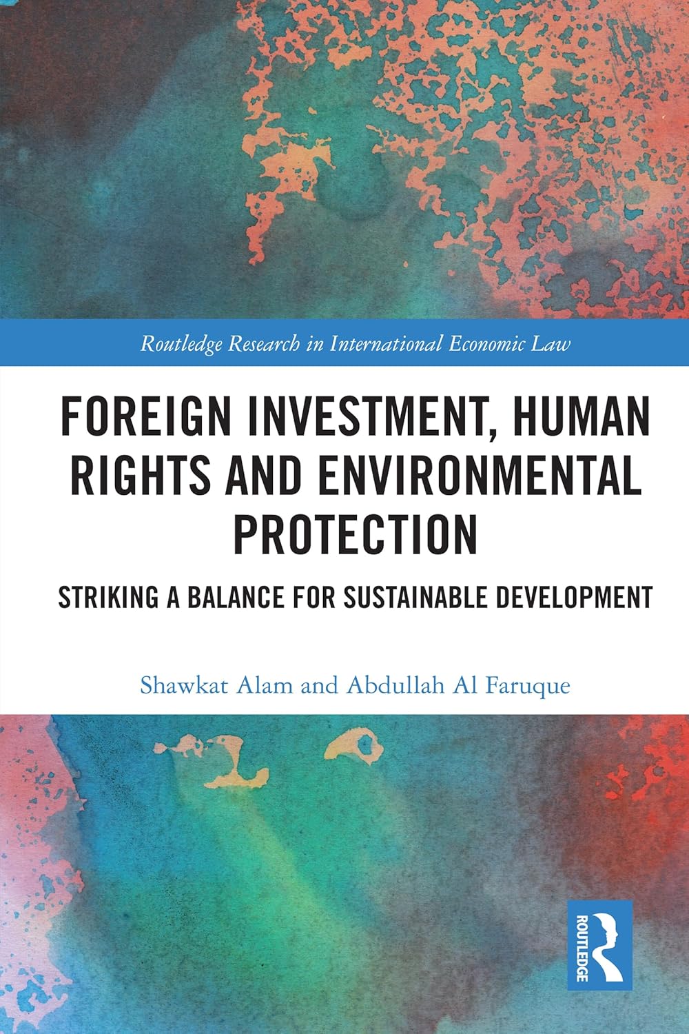Foreign investment, human rights, and environmental protection : striking a balance for sustainable development