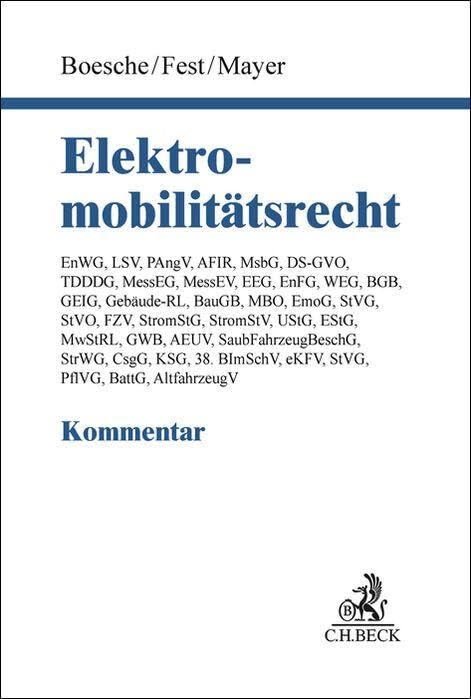 Elektromobilitätsrecht : EnWG, LSV, PAngV, AFIR, MsbG, DS-GVO, TDDDG, MessEG, MessEV, EnFG, WEG, BGB, GEIG, Gebäude-RL, BauGB, MBO, EmoG, StVG, StVO, FZV, StromStG, StromStV, UStG, EStG, MwStRL, GWB, AEUV, SaubFahrzeugBeschG, StrWG, CsgG, KSG, 38. BImSchV, eKFV, StVG, PflVG, BattG, AltfahrzeugV : Kommentar