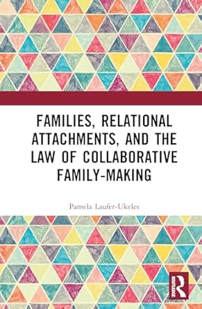 Families, relational attachments, and the law of collaborative family-making