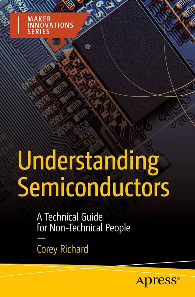 Understanding semiconductors : a technical guide for non-technical people