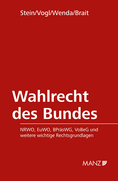 Wahlrecht des Bundes : (NRWO, EuWO, BPräsWG, VoBeG und weitere wichtige Rechtsgrundlagen) : aufgrund der von Stein