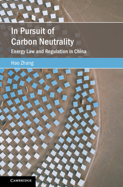 In pursuit of carbon neutrality : energy law and regulation in China