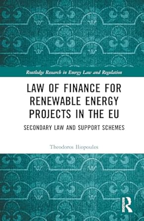Law of finance for renewable energy projects in the EU : secondary law and support schemes