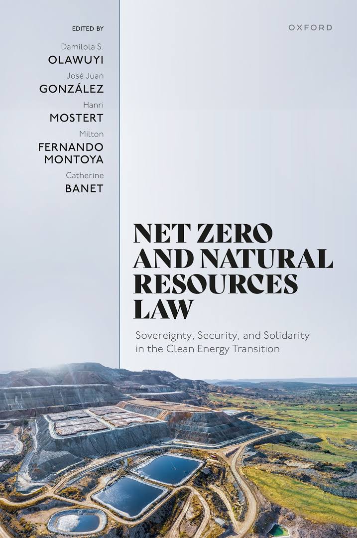 Net Zero and natural resources law : sovereignty, security, and solidarity in the clean energy transition