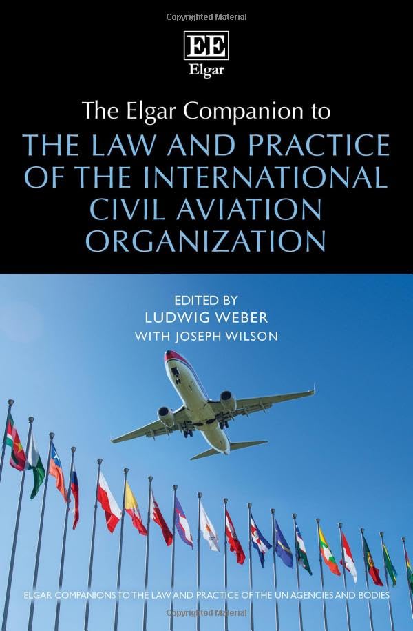 The Elgar companion to the law and practice of the International Civil Aviation Organization