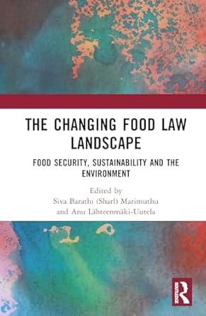 The changing food law landscape : food security, sustainability, and the environment